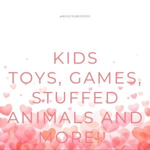 Kids toys, stuffed animals, games and more!!